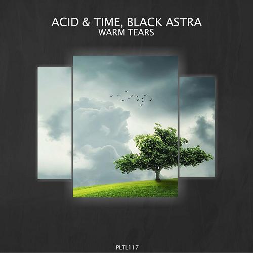 Acidbro, Sasha 4Time, Acid & Time, Black AStra - Warm Tears [PLT117A]